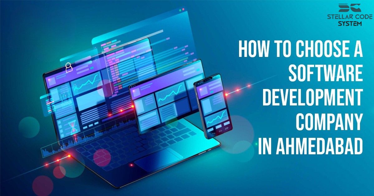 How to choose a software development company in ahmedabad