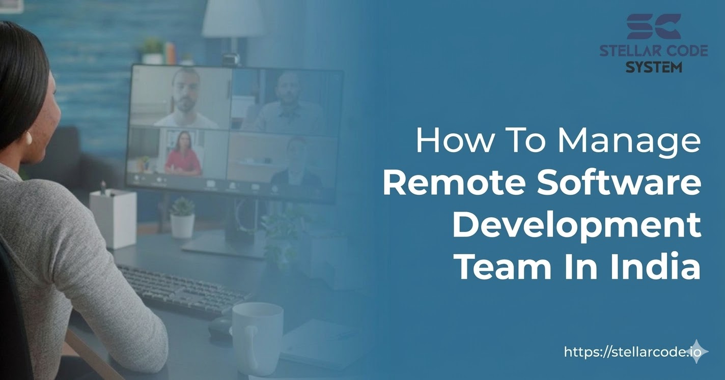 How To Manage Remote Software Development Team In India